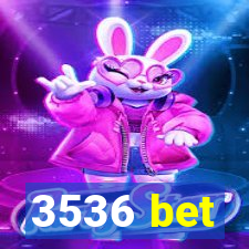 3536 bet